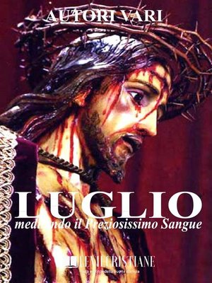 cover image of Luglio meditando il Preziosissimo Sangue di Gesù